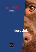 Cover-Bild zum Titel 'Ethik im Fokus - Tierethik' von 'Frank Keller, Julia Palm'