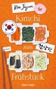 Cover-Bild zum Titel 'Kimchi zum Frühstück' von 'Jiyun Kim'