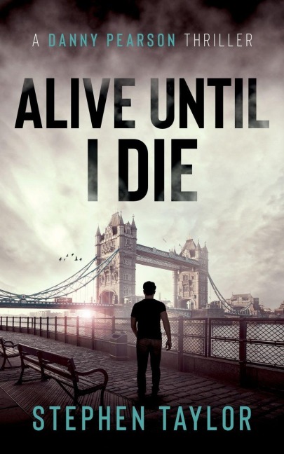 Alive Until I Die - Stephen Taylor