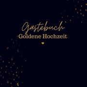 Cover-Bild zum Titel 'Gästebuch Goldene Hochzeit- Gästebuch Blanko' von 'Sophie D. Kleemann'