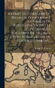 Cover-Bild zum Titel 'Extrait Du Nobiliaire De Belgique, Concernant La Famille De Kerckhove-varent Et Contenant La Biographie Du Vicomte Joseph-romain-louis De Kerckhove-varent...' von ''