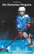 Cover-Bild zum Titel 'Die Eishockey Pinguine' von 'Elke Pfesdorf'