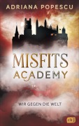 Cover-Bild zum Titel 'Misfits Academy - Wir gegen die Welt' von 'Adriana Popescu'