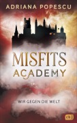 Cover-Bild zum Titel 'Misfits Academy - Wir gegen die Welt' von 'Adriana Popescu'