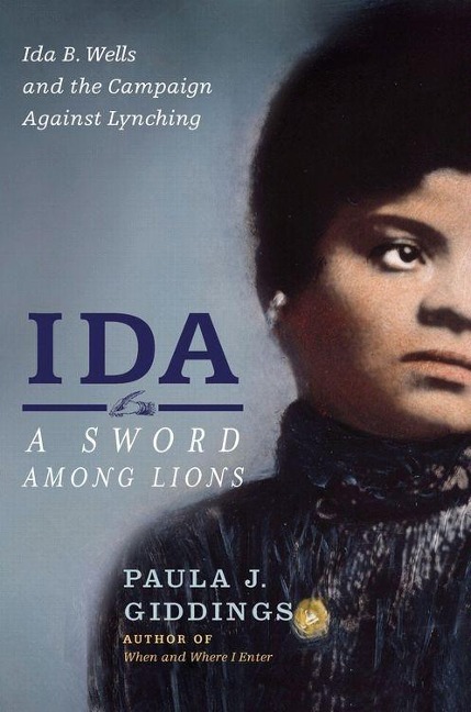 Ida: A Sword Among Lions - Paula J. Giddings