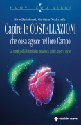 Cover-Bild zum Titel 'Capire le costellazioni. Che cosa agisce nel campo. La Complessità Sistemica tra metafisica, mente, cuore e corpo ' von 'Silvio Bartolomei, Christina Niederkofler'