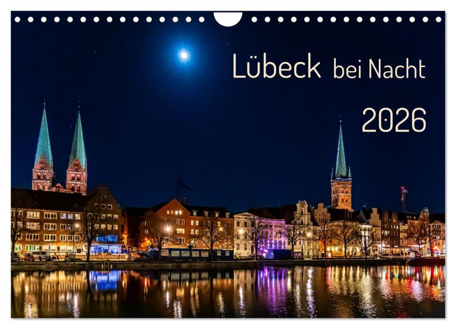Lübeck bei Nacht (Wandkalender 2026 DIN A4 quer), CALVENDO Monatskalender - Solveig Rogalski