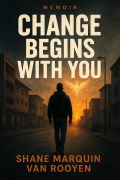Cover-Bild zum Titel 'Change Begins With You' von 'Shane Marquin van Rooyen'