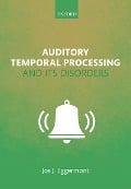 Cover-Bild zum Titel 'Auditory Temporal Processing and its Disorders' von 'Jos J. Eggermont'