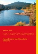 Cover-Bild zum Titel 'Top-Touren im Südwesten' von 'Walter W. Braun'