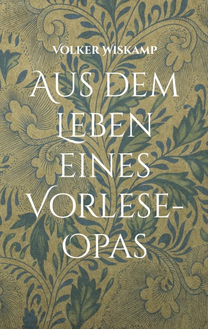 Aus dem Leben eines Vorlese-Opas - Volker Wiskamp