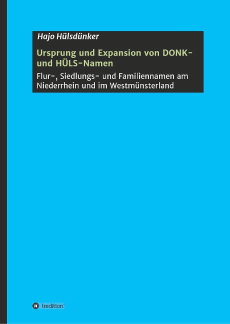 Ursprung und Expansion von DONK- und HÜLS-Namen - Hajo Hülsdünker