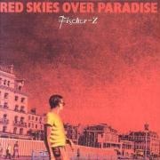 Red Skies Over Paradise - Fischer Z