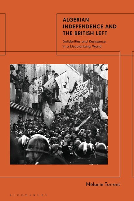 Algerian Independence and the British Left - Mélanie Torrent