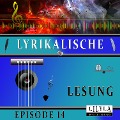Cover-Bild zum Titel 'Lyrikalische Lesung Episode 14' von 'Various Artists, Friedrich Frieden'