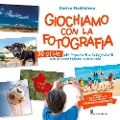 Cover-Bild zum Titel 'Giochiamo con la fotografia. 30 sfide per imparare a fotografare con lo smartphone e non solo' von 'Enrico Maddalena'