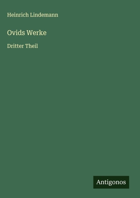 Ovids Werke - Heinrich Lindemann