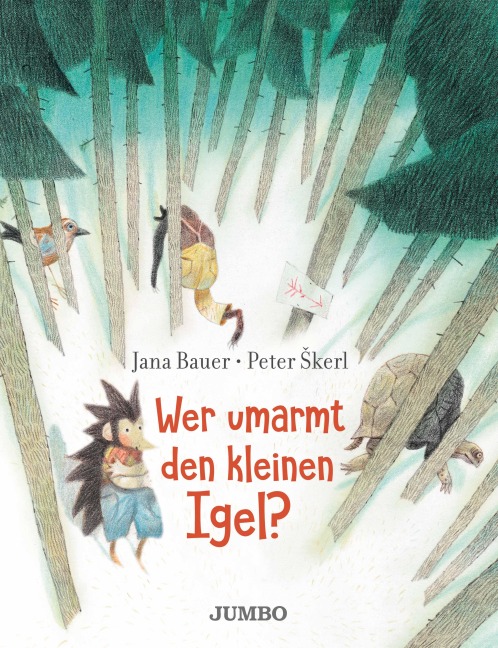 Wer umarmt den kleinen Igel? - Jana Bauer