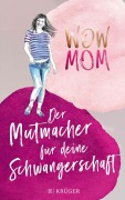 Cover-Bild zum Titel 'WOW MOM' von 'Lisa Harmann, Katharina Nachtsheim'