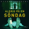 Cover-Bild zum Titel 'Aldrig på en söndag' von 'Robert Wangeby'