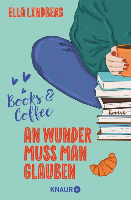 Books & Coffee - An Wunder muss man glauben - Ella Lindberg
