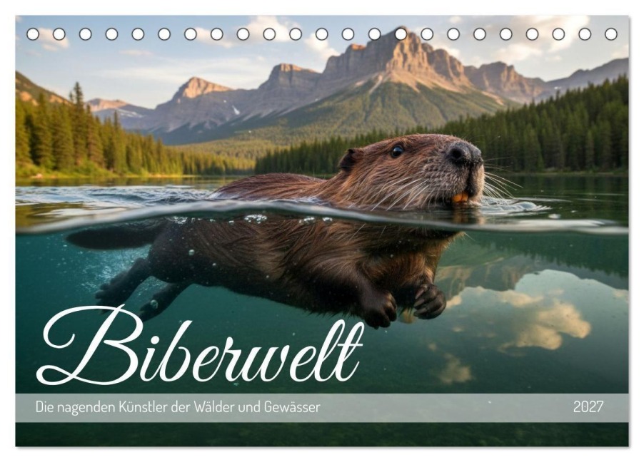 Biberwelt (Tischkalender 2027 DIN A5 quer), CALVENDO Monatskalender - Kerstin Waurick