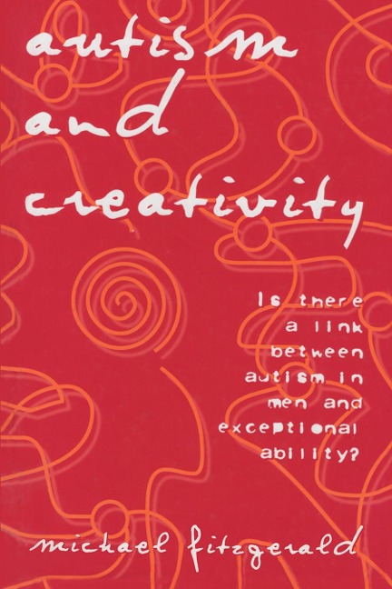 Autism and Creativity - Michael Fitzgerald