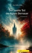 Cover-Bild zum Titel 'Der zweite Tod der Agnes Bernauer' von 'Max Ballerstaller'