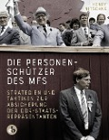 Cover-Bild zum Titel 'Die Personenschützer des MfS' von 'Henry Nitschke'