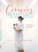 Corações prematuros - Regiane Almeida