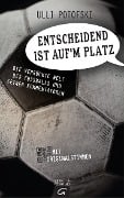 Cover-Bild zum Titel 'Entscheidend ist auf'm Platz' von 'Ulli Potofski'