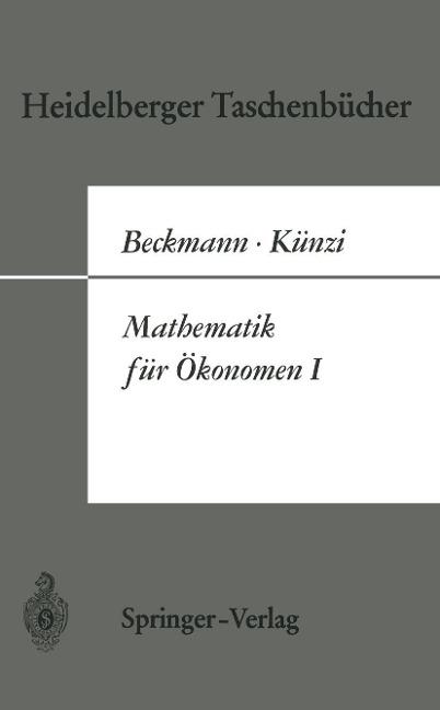 Mathematik für Ökonomen I - M. J. Beckmann, H. P. Künzi