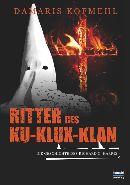 Ritter des Ku-Klux-Klan - Damaris Kofmehl