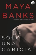 Cover-Bild zum Titel 'Solo una caricia' von 'Maya Banks'