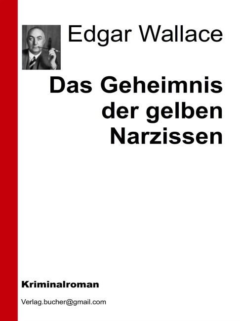 Das Geheimnis der gelben Narzissen - Edgar Wallace, Edgar Wallace, Edgar Wallace, Edgar Wallace