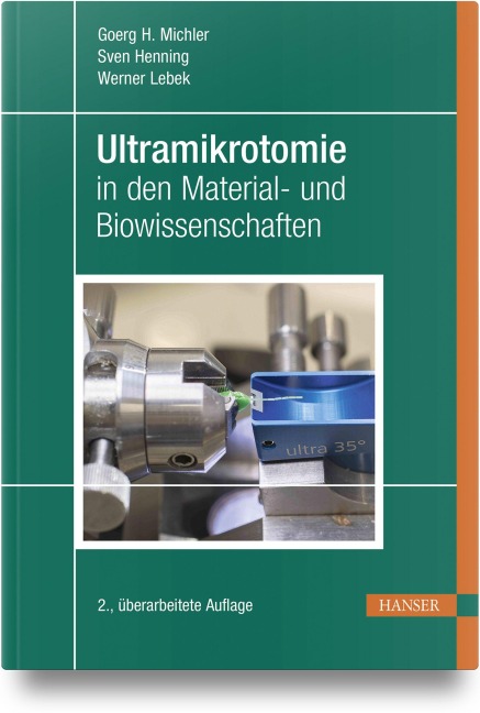 Ultramikrotomie in den Material- und Biowissenschaften - Goerg H. Michler, Werner Lebek, Sven Henning