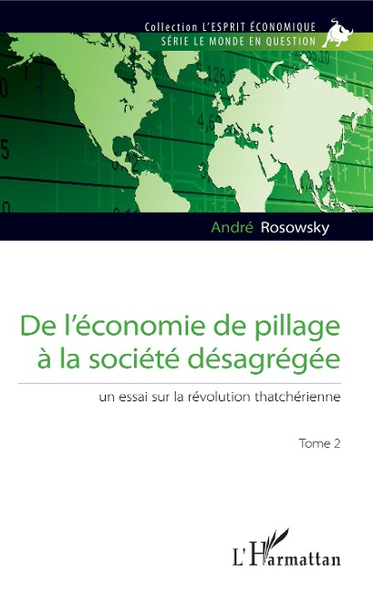De l'économie de pillage à la société désagrégée (Tome 2) - André Rosowsky