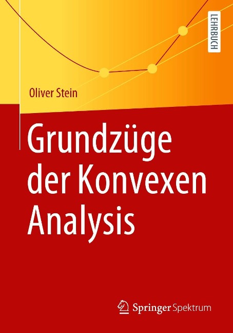 Grundzüge der Konvexen Analysis - Oliver Stein