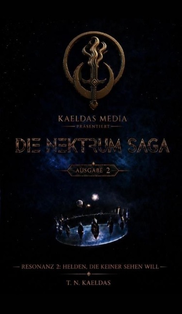 Die Nektrum Saga Ausgabe 2: Resonanz 2: Helden, die keiner sehen will - T. N. Kaeldas