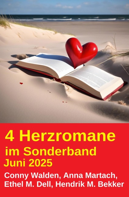 4 Herzromane im Sonderband Juni 2025 - Conny Walden, Hendrik M. Bekker, Ethel M. Dell, Anna Martach