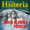 Cover-Bild zum Titel 'USA:s blodiga födelse' von 'Allt om Historia'