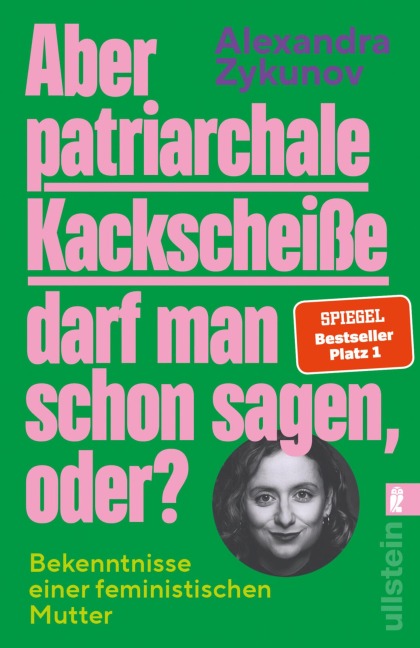 Aber patriarchale Kackscheiße darf man schon sagen, oder? - Alexandra Zykunov