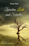 Cover-Bild zum Titel 'Zwischen Licht und Schatten' von 'Roman Tieck'