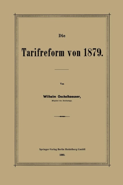 Die Tarifreform von 1879 - Wilhelm Oechelhaeuser