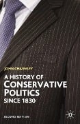 Cover-Bild zum Titel 'A History of Conservative Politics Since 1830' von 'John Charmley'