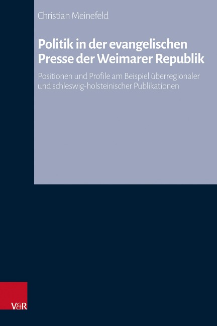 Politik in der evangelischen Presse der Weimarer Republik - Christian Meinefeld