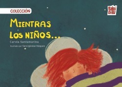 Mientras los niños... - Carola Santamarina