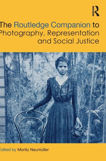 The Routledge Companion to Photography, Representation and Social Justice - 
