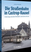 Cover-Bild zum Titel 'Die Straßenbahn in Castrop-Rauxel' von 'Ludwig Schönefeld'