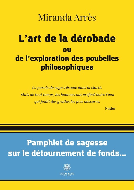 L'art de la dérobade ou de l'exploration des poubelles philosophiques - Miranda Arrès
